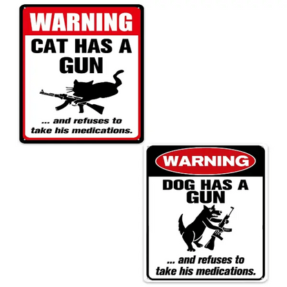 Funny "Cat & Dog Has a Gun & Won't Take Meds" Aluminum Sign